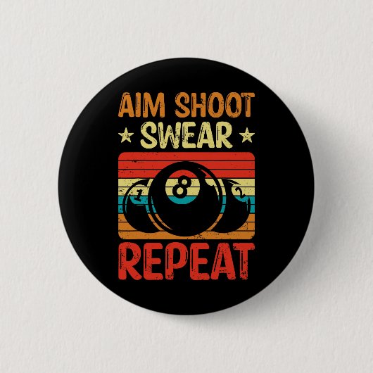 Aim Shoot Swear Wiederholung Ich Pool Billiard I S Button (Vorderseite)