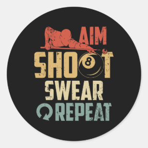 Aim Shoot Swear Wiederholung Runder Aufkleber