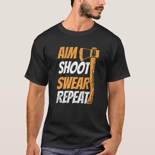 Aim Shoot Swear Wiederholungsangebot für Ihr AX-Th T-Shirt (Vorderseite)