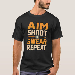 Aim Shoot Wiederholung Billard Snooker Pool Player T-Shirt