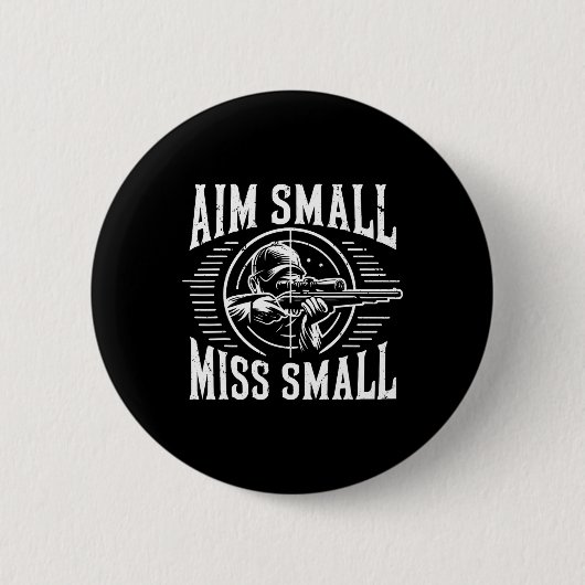 Aim Small Miss Kleine Jagd Button (Vorderseite)