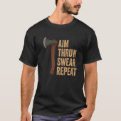 Aim Throw Swear Repeat Axe Throwing Lumberjack T-Shirt (Vorderseite)