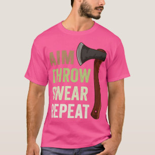 Aim Throw Swear Wiederholung Ax Throwing Lumberjac T-Shirt