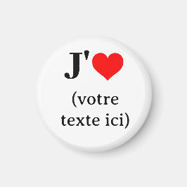 Aimant J'aime (votre texte ici) Magnet