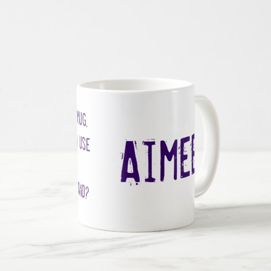 Aimees Tasse (VorderseiteRechts)