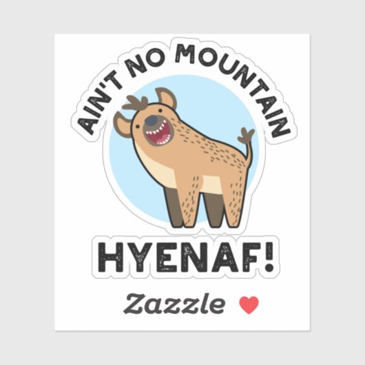 Ain No Mountain Hyenaf Funny Animal Hyena Pun Aufkleber (Blatt)