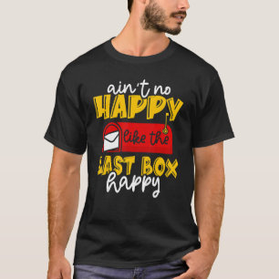 Ain not Happy Mailman Post Man T-Shirt