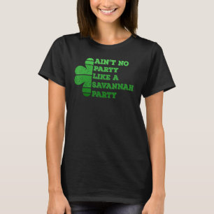 Ain T Kein Party wie ein Savannah Party Saint Patr T-Shirt