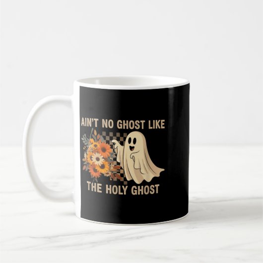 Ain’t No Ghost Like The Holy Ghost - Funny Hallowe Kaffeetasse (Links)