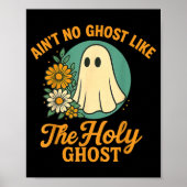 Ain’t No Ghost Like The Holy Ghosts Christian Cute Poster (Vorne)