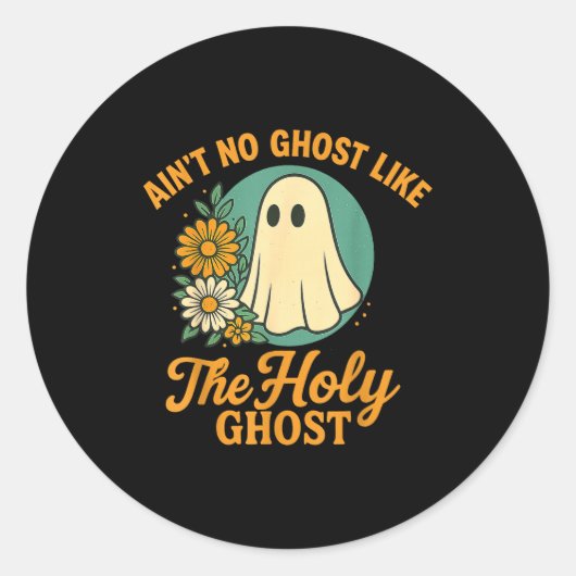 Ain’t No Ghost Like The Holy Ghosts Christian Cute Runder Aufkleber (Vorderseite)
