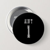Aint 1 Matching Costume 99 Hip Hop Probleme Button (Vorne & Hinten)