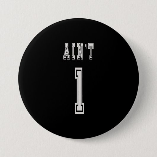 Aint 1 Matching Costume 99 Hip Hop Probleme Button (Vorderseite)