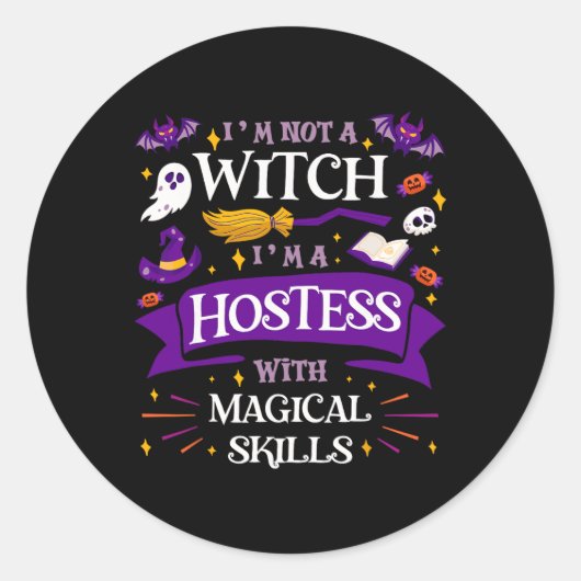Ain't a Hexe - Hostess mit magischen Fertigkeiten Runder Aufkleber (Vorderseite)