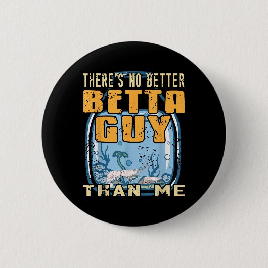 Ain't any Betta als Me Funny Shrimp Aquarium Button (Vorderseite)
