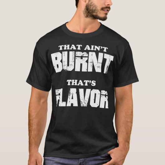 Aint Burnt, dass Aroma Premium T-Shirt (Vorderseite)