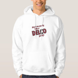 Aint kein Party wie ein Delco-Party Hoodie