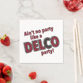 Aint kein Party wie ein Delco-Party Serviette (Beispiel)