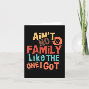 Aint keine Familie wie die, die ich Got Familie Wi Karte