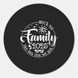 Aint keine Familie wie die, die wir Got Familie Wi Runder Aufkleber