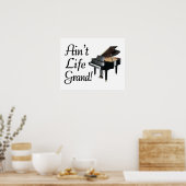Ain't Life Grand Piano Poster (Küche)