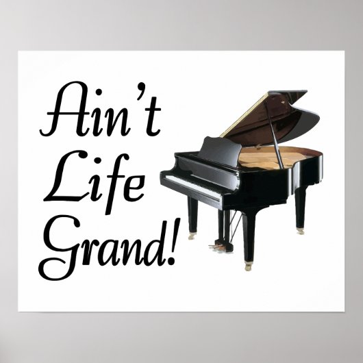 Ain't Life Grand Piano Poster (Vorne)
