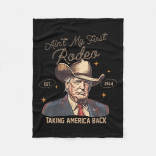 Aint Mein erster Rodeo Western Cowboy Funny Trump  Fleecedecke