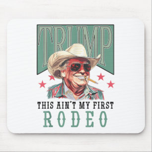 Aint Mein erster Rodeo Western Cowboy Funny Trump Mousepad