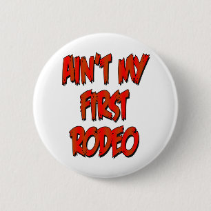 Aint mein erstes Rodeo Button