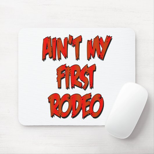 Aint mein erstes Rodeo Mousepad (Mit Mouse)