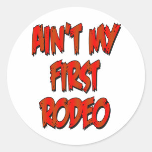 Aint mein erstes Rodeo Runder Aufkleber