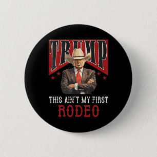 Ain't My First Rodeo Shirt Western Cowboy Funny Tr Button