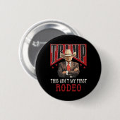 Ain't My First Rodeo Shirt Western Cowboy Funny Tr Button (Vorne & Hinten)