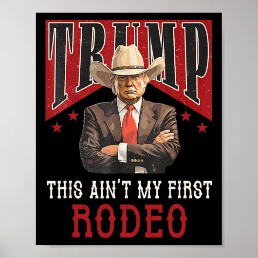 Ain't My First Rodeo Shirt Western Cowboy Funny Tr Poster (Vorne)