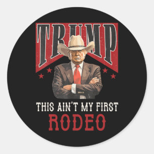 Ain't My First Rodeo Shirt Western Cowboy Funny Tr Runder Aufkleber