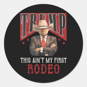 Aint My First Rodeo Shirt Western Cowboy Funny Tru Runder Aufkleber