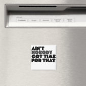 Aint Niemand got Zeit dafür Magnet (In Situ (Geschirrspüler))
