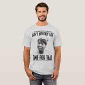Aint niemand got Zeit für dieses lustige Internet T-Shirt (Vorne ganz)