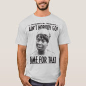 Aint niemand got Zeit für dieses lustige Internet T-Shirt (Vorderseite)