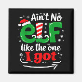 Ain't No Elf Like The One I Got Sarcastic Funny Ch Magnet (Vorne)