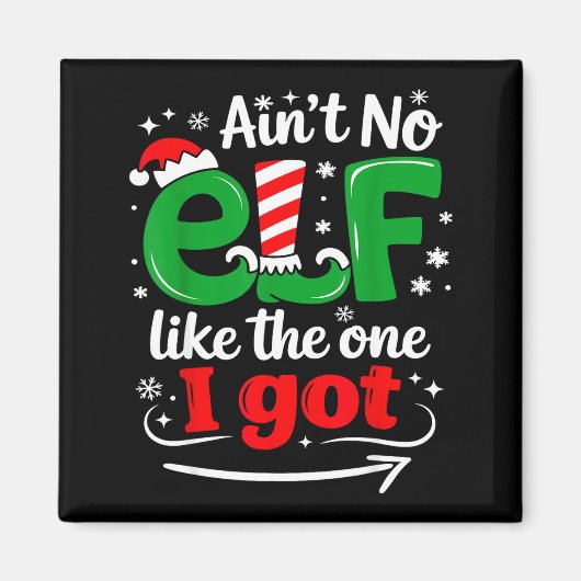 Ain't No Elf Like The One I Got Sarcastic Funny Ch Magnet (Vorne)