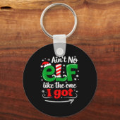 Ain't No Elf Like The One I Got Sarcastic Funny Ch Schlüsselanhänger (Vorderseite)