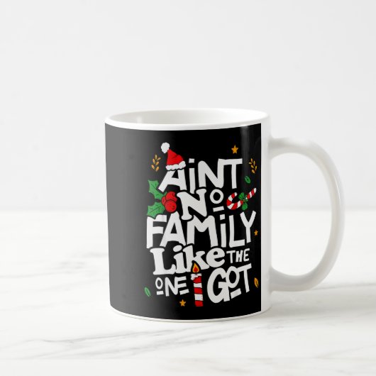 Ain't No Family Like The One I Got Matching Family Kaffeetasse (Rechts)