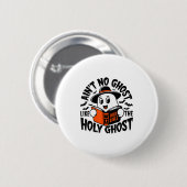Ain't No Ghost Like The Holy Ghost Christian Hallo Button (Vorne & Hinten)