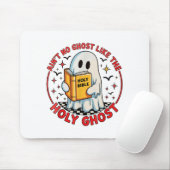 Ain't No Ghost Like The Holy Ghost Christian Hallo Mousepad (Mit Mouse)