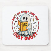 Ain't No Ghost Like The Holy Ghost Christian Hallo Mousepad (Vorne)