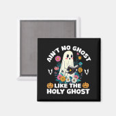 Ain't No Ghost Like The Holy Ghost Jesus Christian Magnet (Vorderseite/Rückseite)