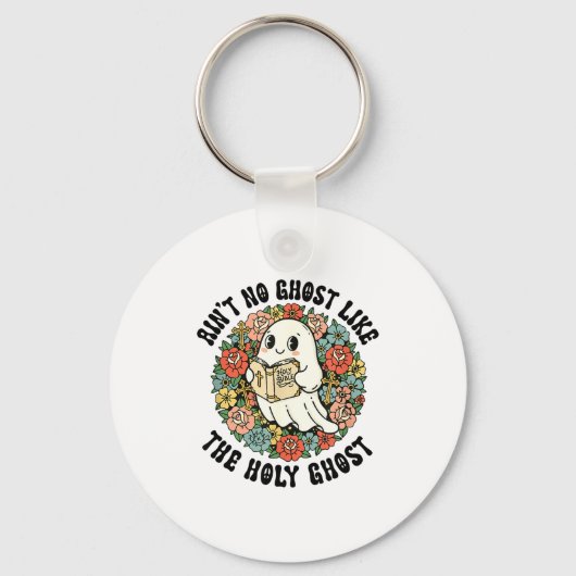 Ain't No Ghost Like The Holy Ghost Jesus Christian Schlüsselanhänger (Vorderseite)