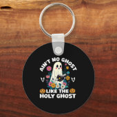 Ain't No Ghost Like The Holy Ghost Jesus Christian Schlüsselanhänger (Vorderseite)