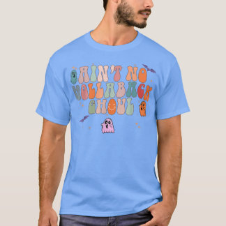 Ain't no hollaback ghoul Halloween boo T - Shirt 8